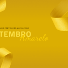 Setembro Amarelo: Um Convite à Esperança e ao Cuidado